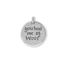 Oxidized "you had me at Woof" Round Pendant